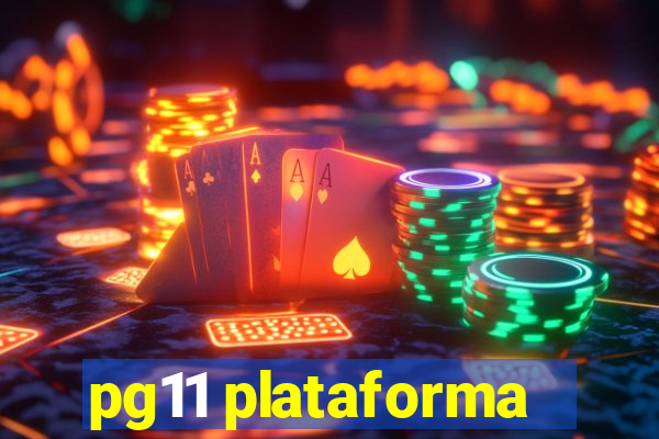 pg11 plataforma